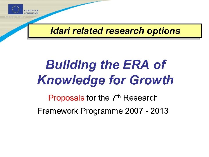 Idari related research options Building the ERA of Knowledge for Growth Proposals for the