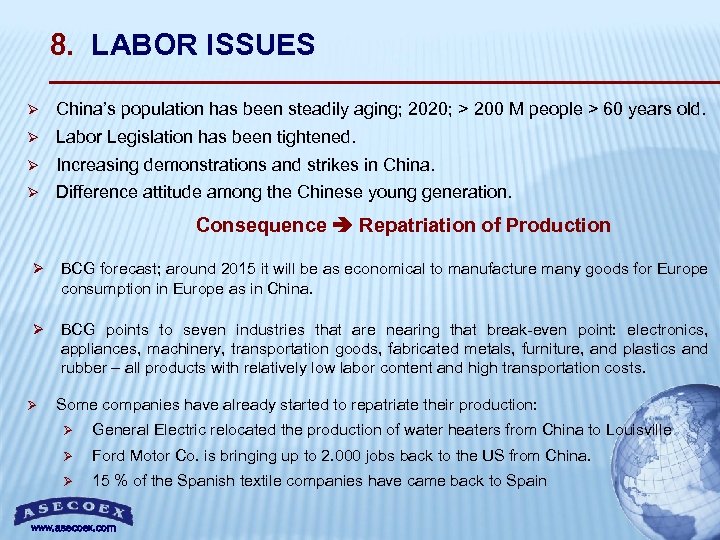 8. LABOR ISSUES Ø China’s population has been steadily aging; 2020; > 200 M