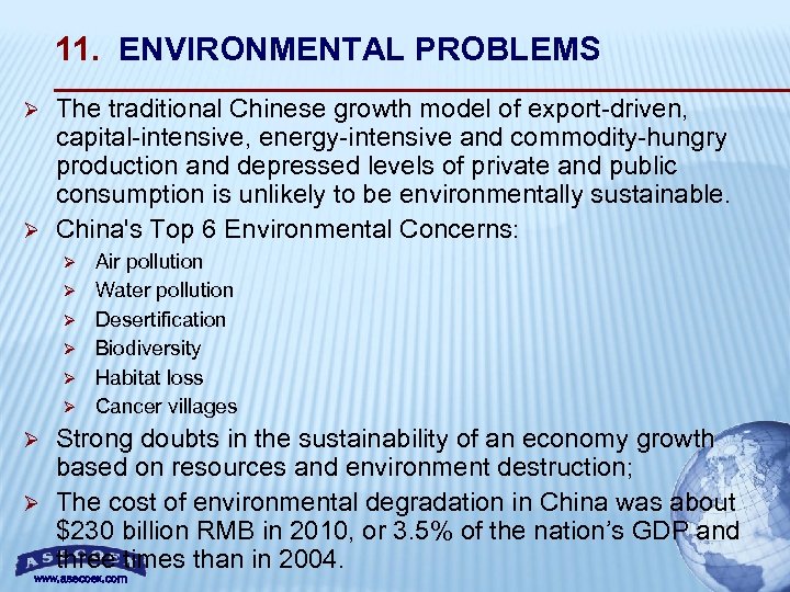 11. ENVIRONMENTAL PROBLEMS The traditional Chinese growth model of export-driven, capital-intensive, energy-intensive and commodity-hungry