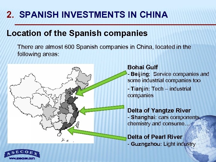 2. SPANISH INVESTMENTS IN CHINA Location of the Spanish companies There almost 600 Spanish