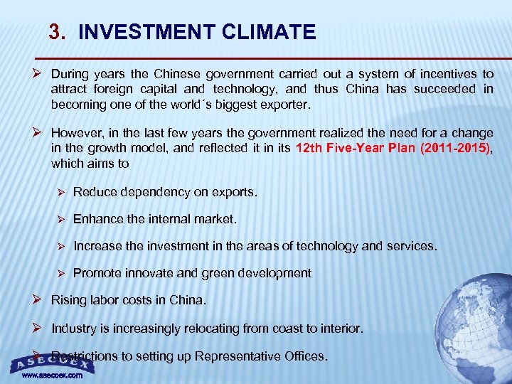 3. INVESTMENT CLIMATE Ø During years the Chinese government carried out a system of