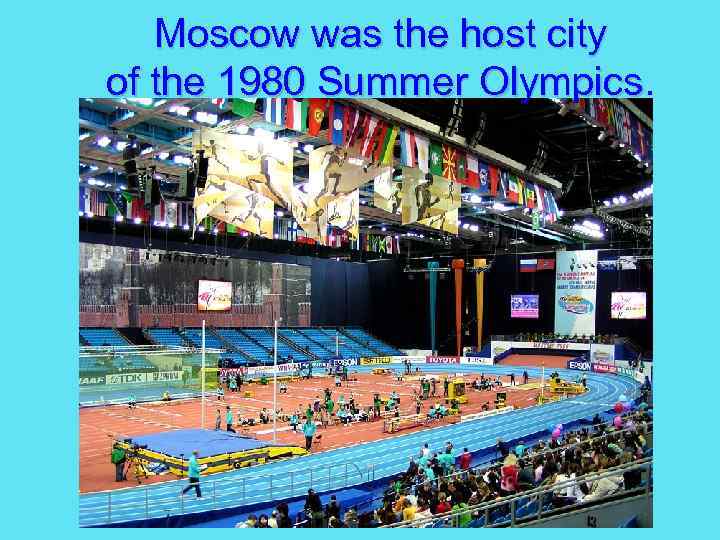 Moscow was the host city of the 1980 Summer Olympics 