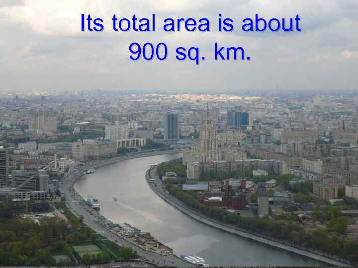 Its total area is about 900 sq. km. 