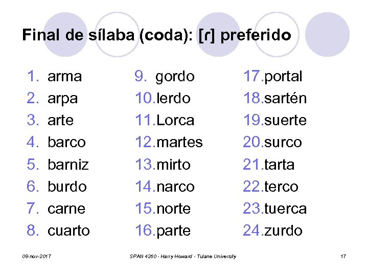 Final de sílaba (coda): [ɾ] preferido 1. 2. 3. 4. 5. 6. 7. 8.