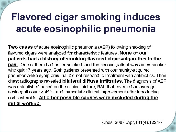 Flavored cigar smoking induces acute eosinophilic pneumonia Two cases of acute eosinophilic pneumonia (AEP)