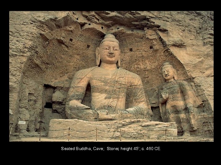 Seated Buddha, Cave; Stone; height 45‘; c. 460 CE 