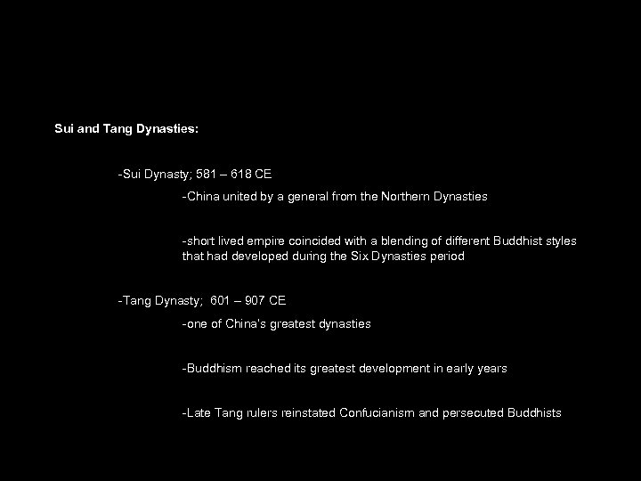 Sui and Tang Dynasties: -Sui Dynasty; 581 – 618 CE -China united by a