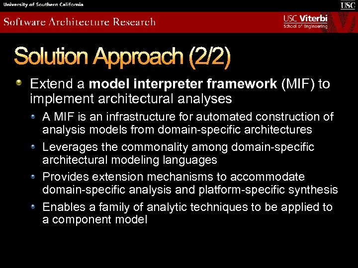 Solution Approach (2/2) Extend a model interpreter framework (MIF) to implement architectural analyses A