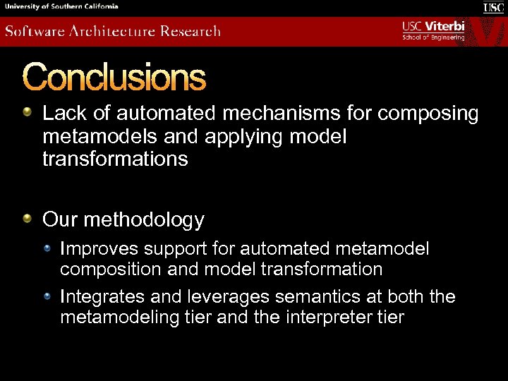 Conclusions Lack of automated mechanisms for composing metamodels and applying model transformations Our methodology