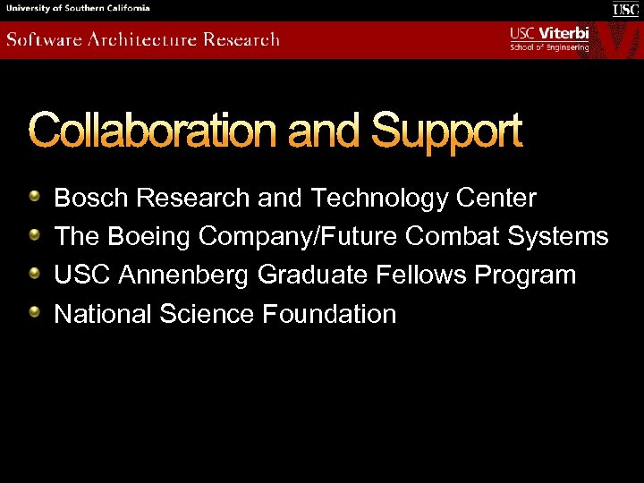 Collaboration and Support Bosch Research and Technology Center The Boeing Company/Future Combat Systems USC