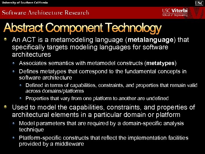 Abstract Component Technology An ACT is a metamodeling language (metalanguage) that specifically targets modeling