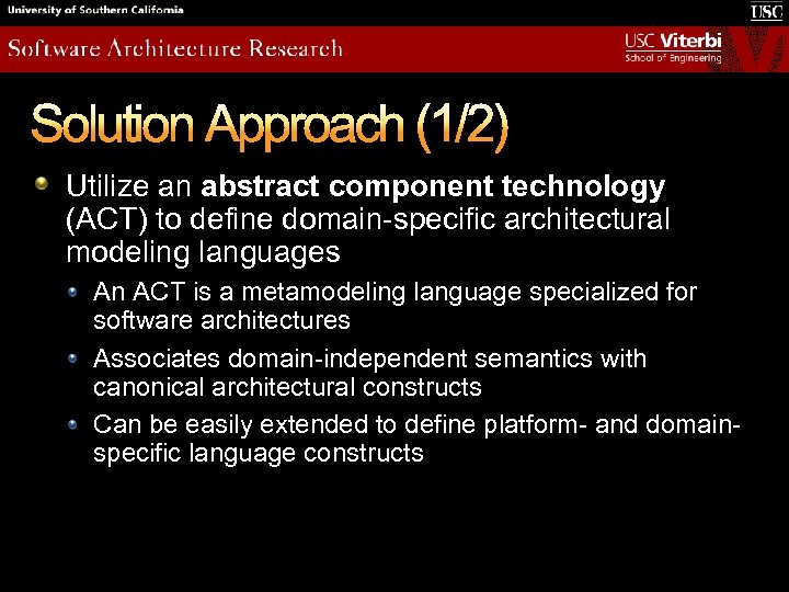 Solution Approach (1/2) Utilize an abstract component technology (ACT) to define domain-specific architectural modeling