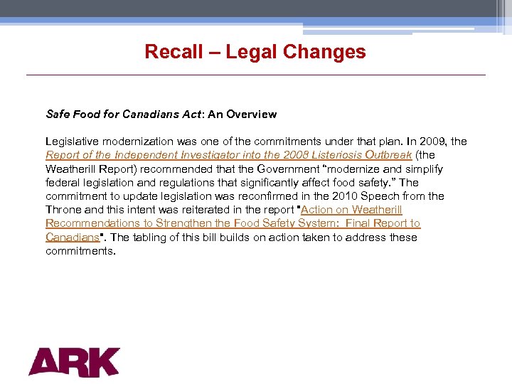 Recall – Legal Changes Safe Food for Canadians Act: An Overview Legislative modernization was