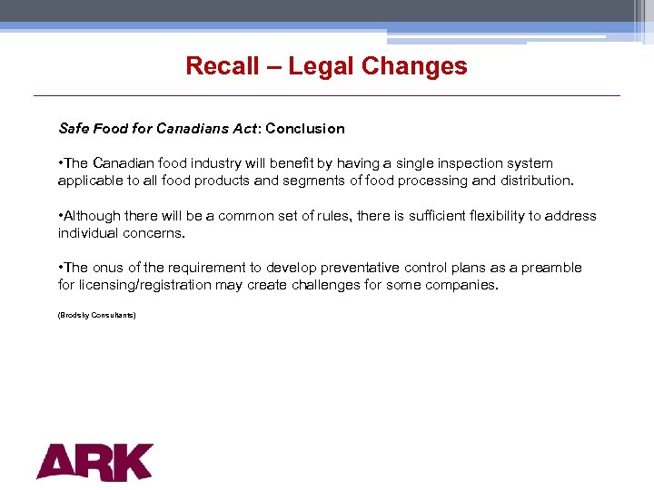 Recall – Legal Changes Safe Food for Canadians Act: Conclusion • The Canadian food