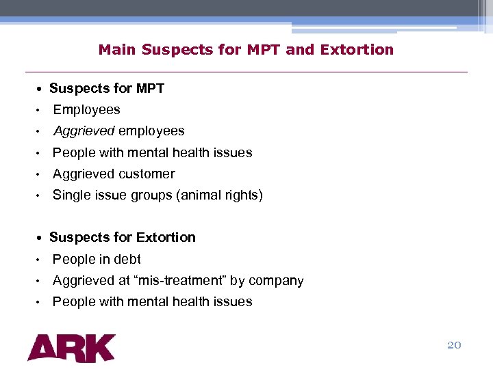 Main Suspects for MPT and Extortion Suspects for MPT • Employees • Aggrieved employees