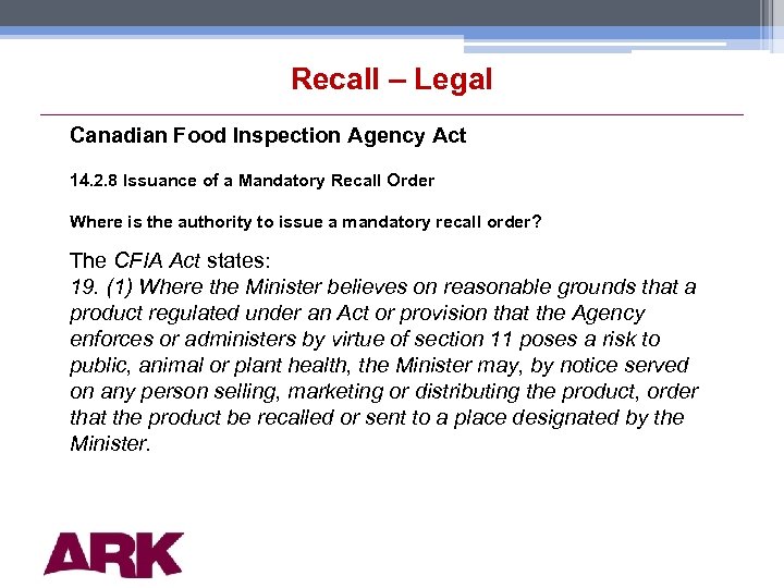 Recall – Legal Canadian Food Inspection Agency Act 14. 2. 8 Issuance of a