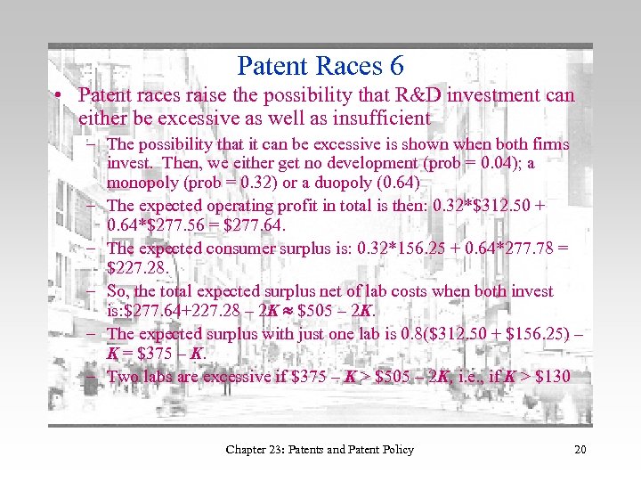 Patent Races 6 • Patent races raise the possibility that R&D investment can either
