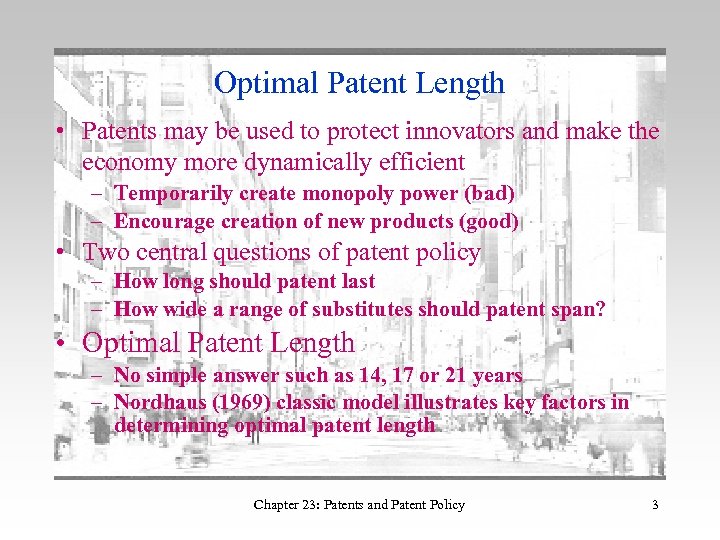 Optimal Patent Length • Patents may be used to protect innovators and make the