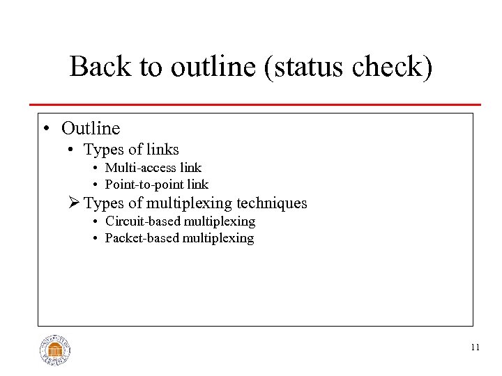 Back to outline (status check) • Outline • Types of links • Multi-access link