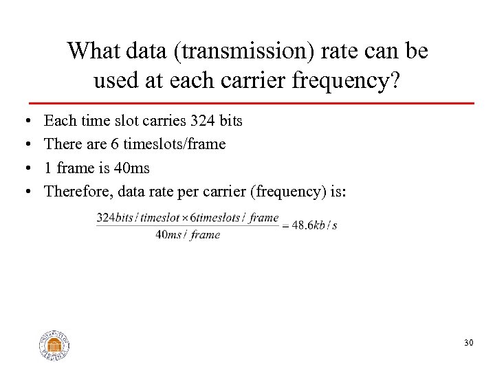 What data (transmission) rate can be used at each carrier frequency? • • Each
