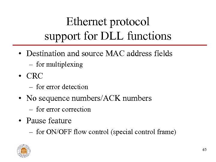 Ethernet protocol support for DLL functions • Destination and source MAC address fields –