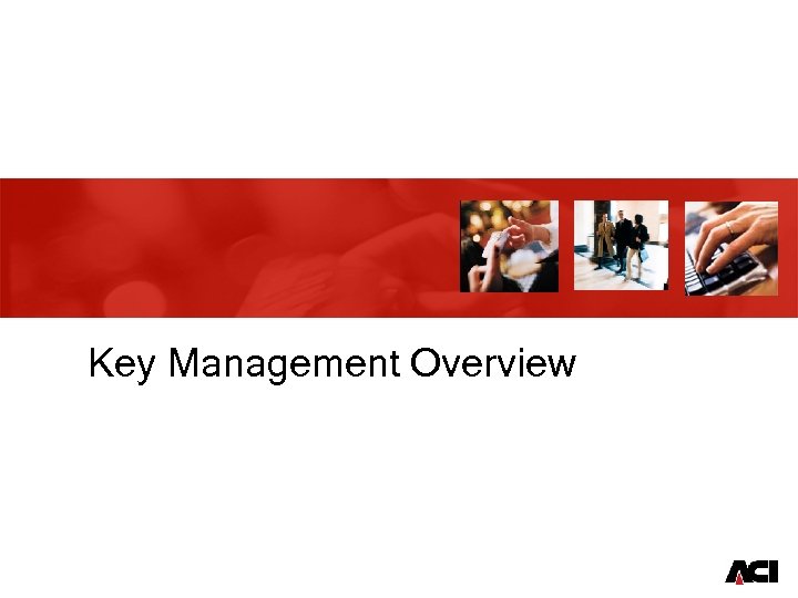 Key Management Overview 