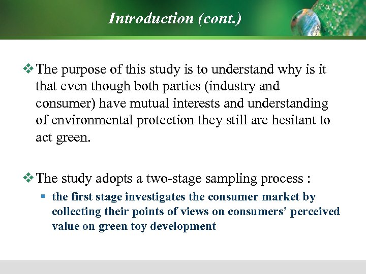 Introduction (cont. ) v The purpose of this study is to understand why is