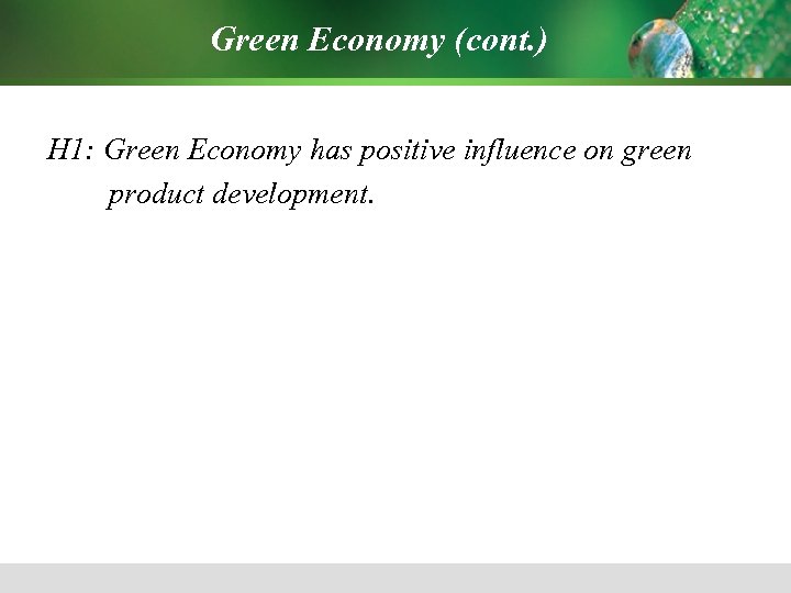 Green Economy (cont. ) H 1: Green Economy has positive influence on green product