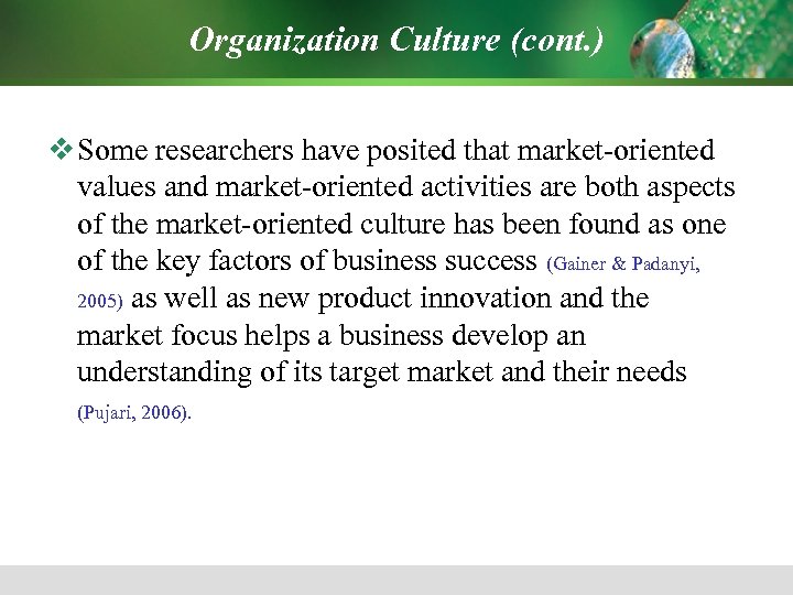 Organization Culture (cont. ) v Some researchers have posited that market-oriented values and market-oriented