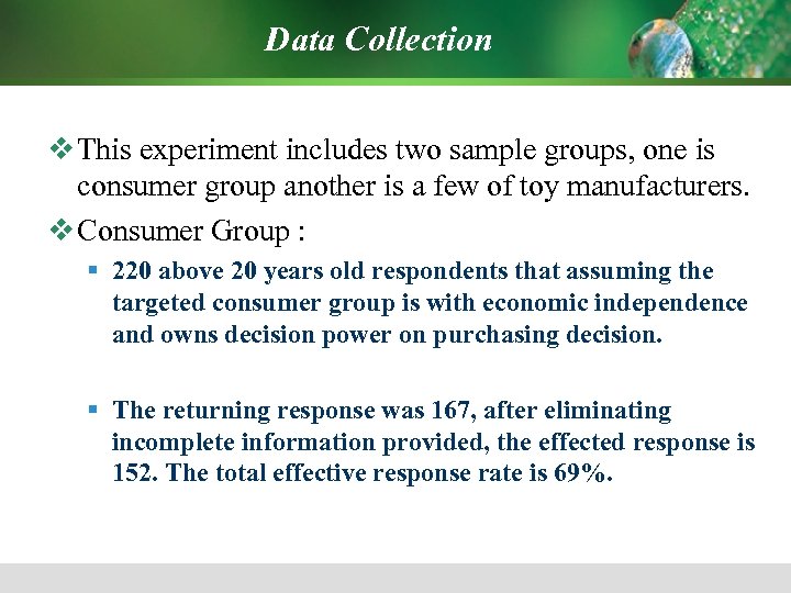 Data Collection v This experiment includes two sample groups, one is consumer group another