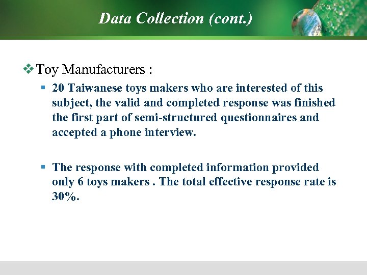 Data Collection (cont. ) v Toy Manufacturers : § 20 Taiwanese toys makers who