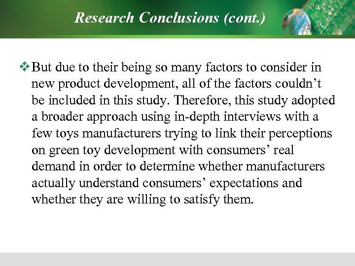 Research Conclusions (cont. ) v But due to their being so many factors to