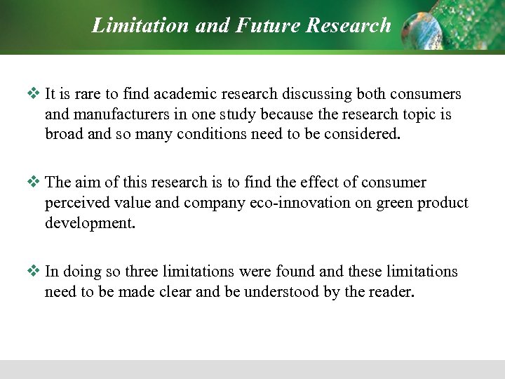 Limitation and Future Research v It is rare to find academic research discussing both