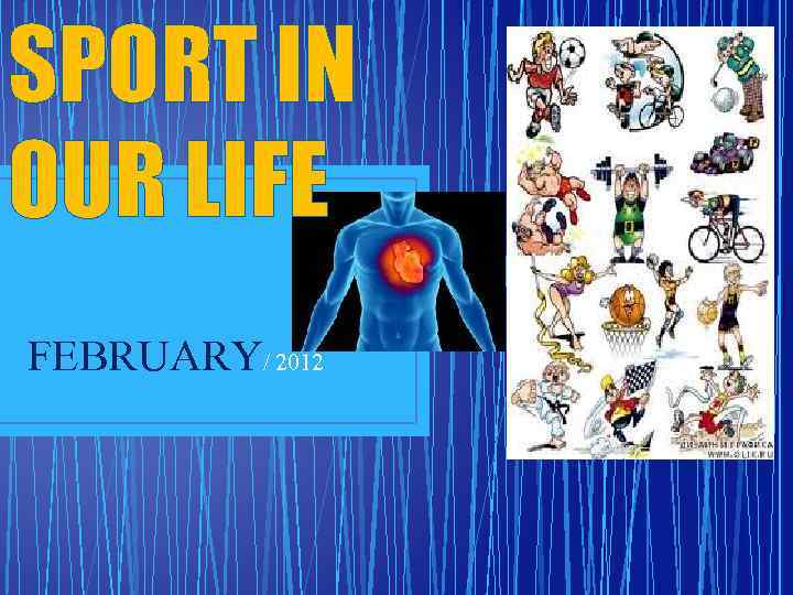 SPORT IN OUR LIFE FEBRUARY/ 2012 