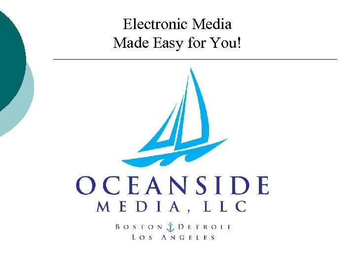 Electronic Media Made Easy for You! 