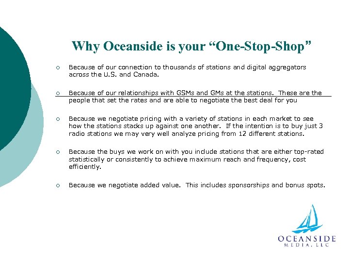 Why Oceanside is your “One-Stop-Shop” ¡ Because of our connection to thousands of stations