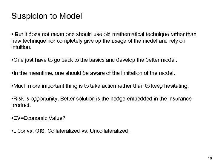 Suspicion to Model • But it does not mean one should use old mathematical