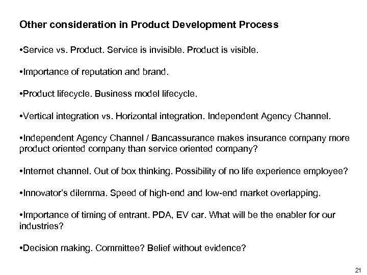 Other consideration in Product Development Process • Service vs. Product. Service is invisible. Product