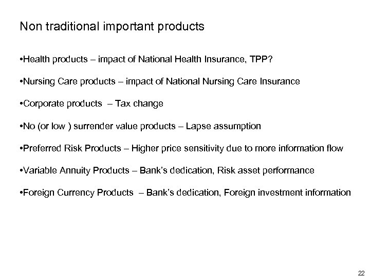 Non traditional important products • Health products – impact of National Health Insurance, TPP?