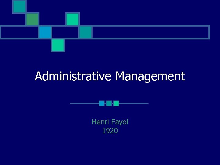 Administrative Management Henri Fayol 1920 