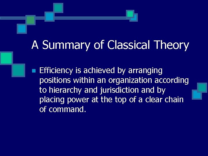 A Summary of Classical Theory n Efficiency is achieved by arranging positions within an