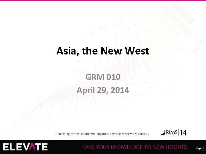 Asia, the New West GRM 010 April 29, 2014 Recording of this session via