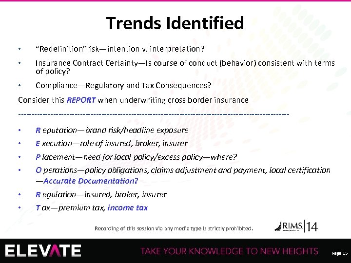 Trends Identified • “Redefinition”risk—intention v. interpretation? • Insurance Contract Certainty—Is course of conduct (behavior)