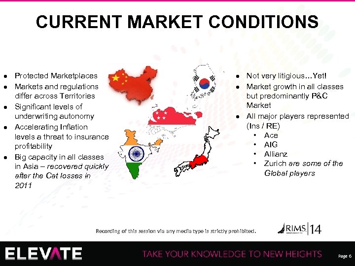 CURRENT MARKET CONDITIONS ● ● ● Protected Marketplaces Markets and regulations differ across Territories