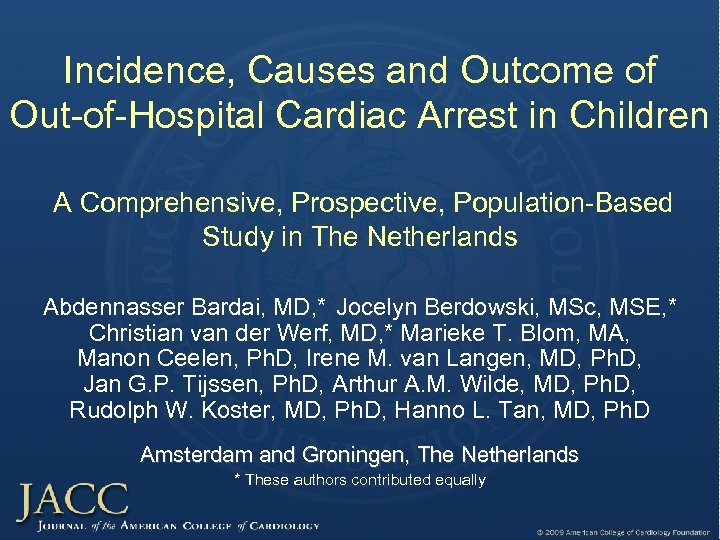 Incidence, Causes and Outcome of Out-of-Hospital Cardiac Arrest in Children A Comprehensive, Prospective, Population-Based