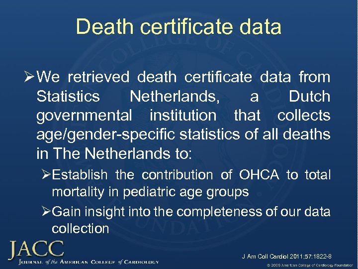 Death certificate data Ø We retrieved death certificate data from Statistics Netherlands, a Dutch