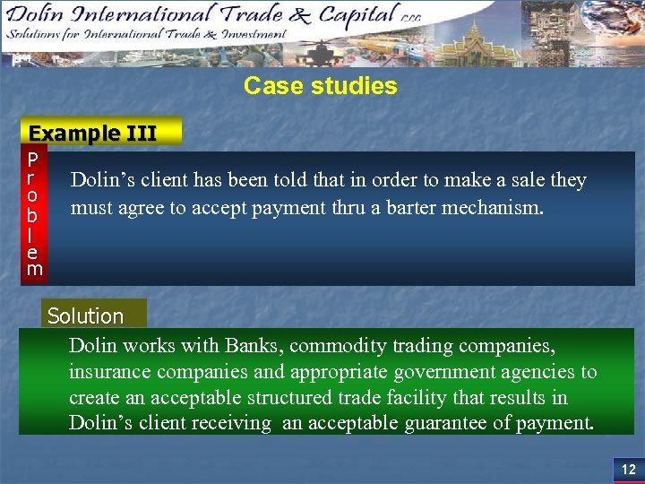 Case studies Example III P r o b l e m Dolin’s client has