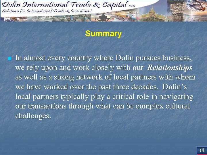 Summary n In almost every country where Dolin pursues business, we rely upon and
