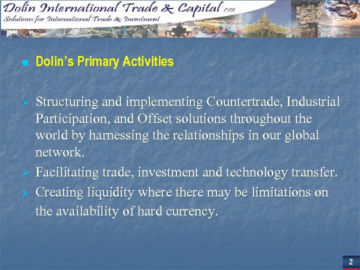 n Ø Ø Ø Dolin’s Primary Activities Structuring and implementing Countertrade, Industrial Participation, and