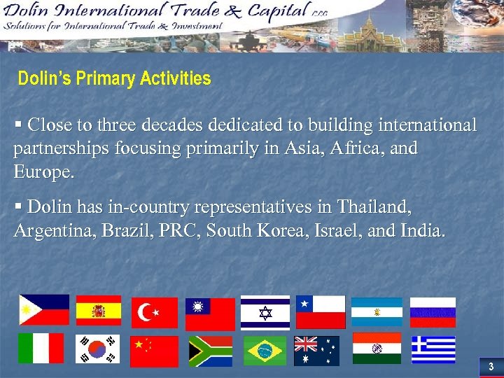 Dolin’s Primary Activities § Close to three decades dedicated to building international partnerships focusing